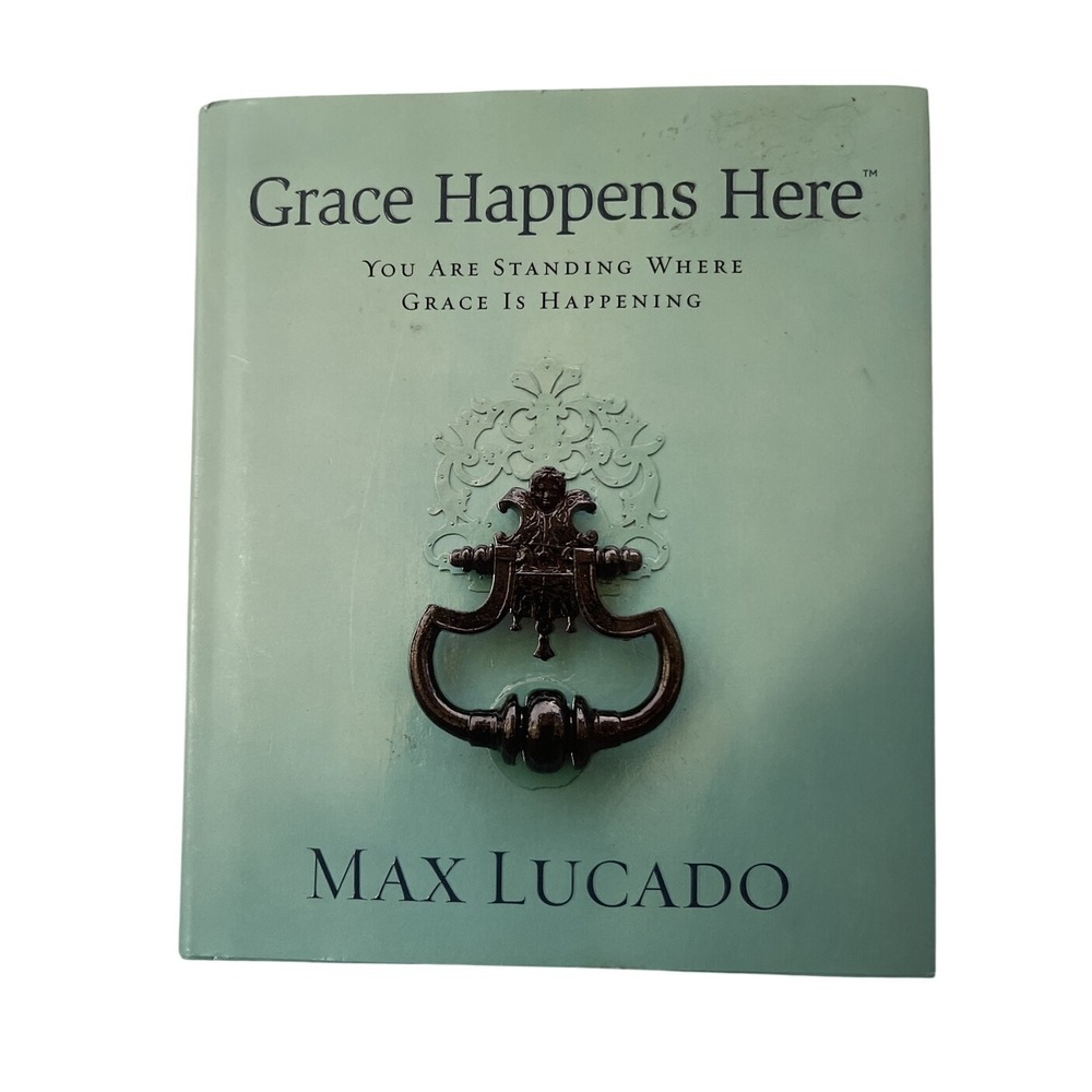 Grace Happens Here by Max Lucado‎ Christian Inspirational Book